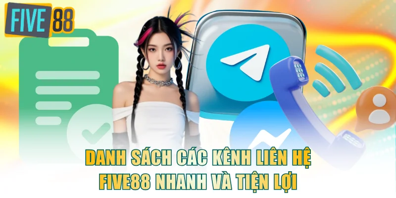 Danh sách các kênh liên hệ FIVE88 nhanh và tiện lợi