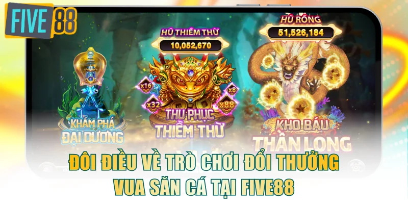 Đôi điều về trò chơi đổi thưởng Vua Săn Cá tại FIVE88