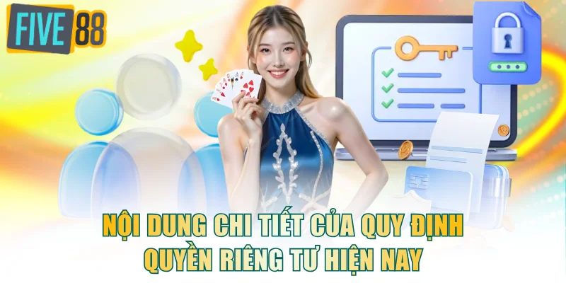 Nội dung chi tiết của quy định quyền riêng tư hiện nay 